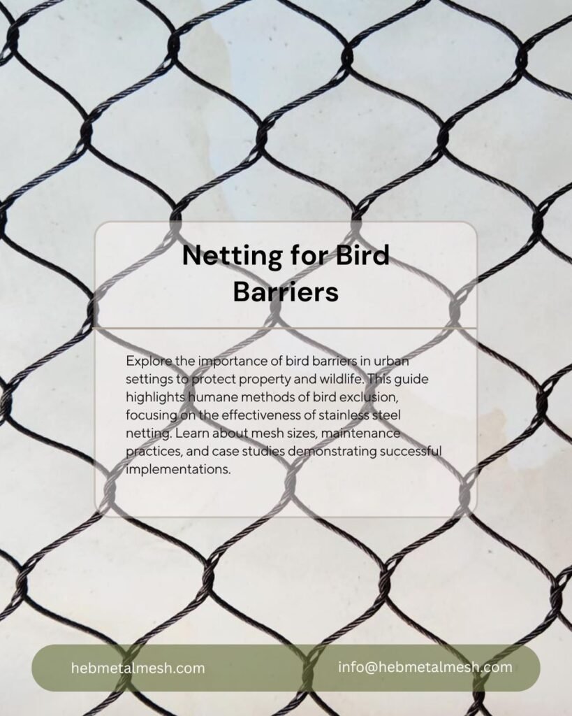 Handwoven stainless steel netting for bird barriers