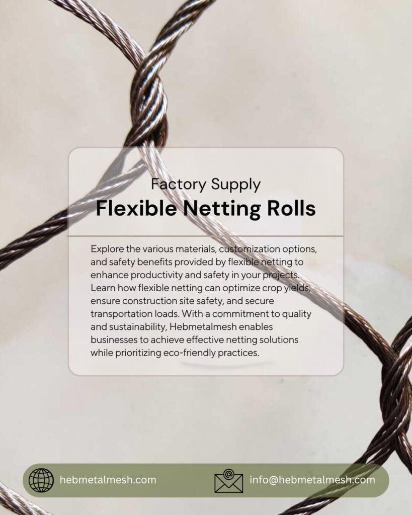 Exploring Flexible Netting: A Comprehensive Guide to Hebmetalmesh's Offerings