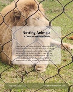 A Comprehensive Guide to Netting Animals: Exploring Hebmetalmesh Products and Use Cases