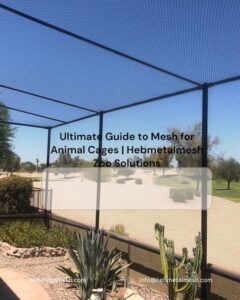 Stainless steel handwoven mesh for animal cages at a zoo enclosure