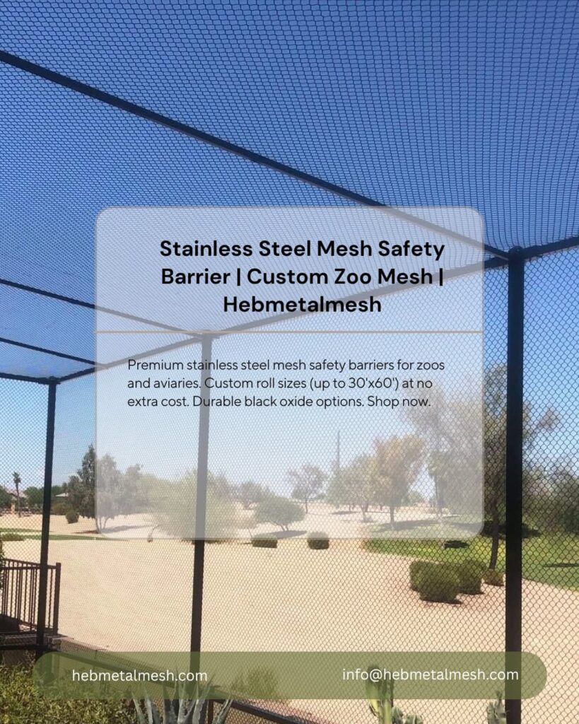 Hebmetalmesh stainless steel mesh safety barrier for zoo enclosures