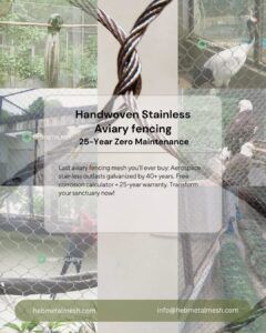 Handwoven Stainless Aviary fencing