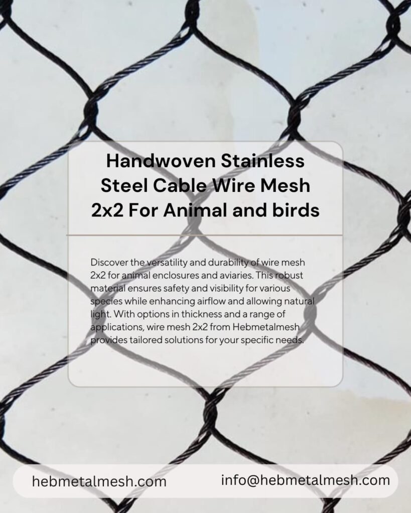 Understanding Wire Mesh 2x2: The Versatile Solution for Animal Enclosures and Aviaries